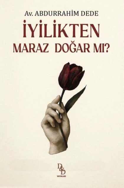 İyilikten Maraz Doğar mı? - Turkish Edition