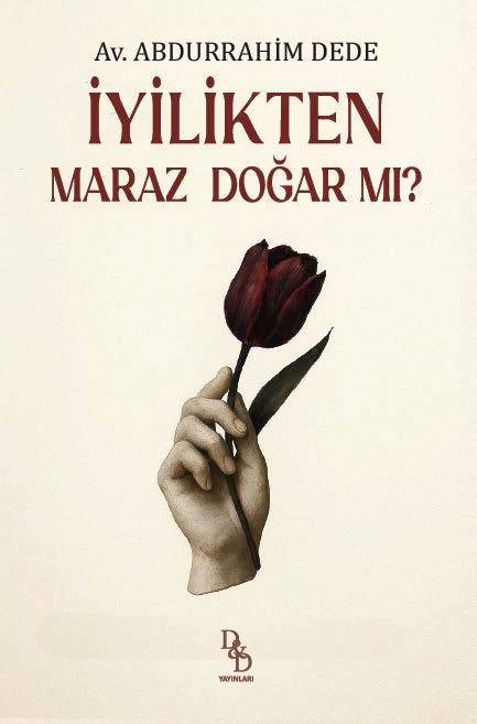 İyilikten Maraz Doğar mı? - Turkish Edition