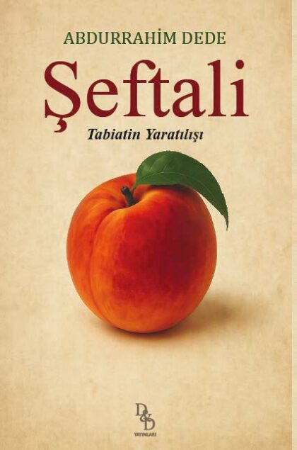 Şeftali: Tabiatın Yaratılışı - Turkish Edition