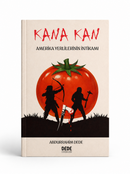 Kana Kan: Kızılderililerin Soykırım İntikamı – Turkish Edition